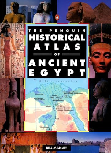 The Penguin Historical Atlas of Ancient Egypt (Hist Atlas)
